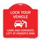 Signmission Lock Your Vehicle-Cars & Contents Left Owners Risk, Red & White Alum Sign, 18" H, RW-1818-23880 A-DES-RW-1818-23880 - alternate 1